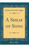 A Sheaf of Song (Classic Reprint)