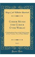 Cursor Mundi (the Cursur O the World), Vol. 5: A Northumbrian Poem of the Xivth Century in Four Versions, Two of Them Midland (Classic Reprint)