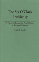 The Six O'Clock Presidency