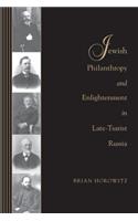 Jewish Philanthropy and Enlightenment in Late-Tsarist Russia