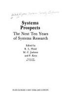 Systems Prospects: The Next Ten Years Of Systems Research: The Next Ten Years Of Systems Research - Conference Proceedings