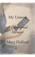My Utmost: A Devotional Memoir