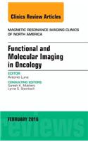 Functional and Molecular Imaging in Oncology, An Issue of Magnetic Resonance Imaging Clinics of North America