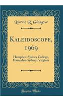 Kaleidoscope, 1969: Hampden-Sydney College, Hampden-Sydney, Virginia (Classic Reprint)