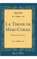 Le Tiroir de Mimi-Corail: Illustrations de Payrau (Classic Reprint)