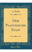 Der Platonische Staat (Classic Reprint)