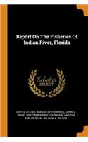 Report On The Fisheries Of Indian River, Florida