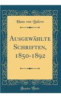 Ausgewählte Schriften, 1850-1892 (Classic Reprint)