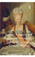 Staging Blackness and Performing Whiteness in Eighteenth-Century German Drama