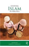 Studying Islam in Practice: (Studying Religions in Practice)
