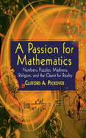 Passion for Mathematics: Numbers, Puzzles, Madness, Religion, and the Quest for Reality