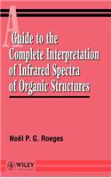 Guide to the Complete Interpretation of Infrared Spectral of Organic Structures