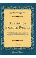 The Art of English Poetry, Vol. 2: Containing, Rules for Making Verses, a Collection of the Most Natural, Agreeable, and Sublime Thoughts, Viz. Allusions, Similes, Descriptions and Characters of Persons and Things, That Are to Be Found in the Best : Containing, Rules for Making Verses, a Collection of the Most Natural, Agreeable, and Sublime Thoughts, Viz. Allusions, Similes, Descriptions and Ch