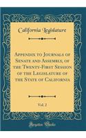 Appendix to Journals of Senate and Assembly, of the Twenty-First Session of the Legislature of the State of California, Vol. 2 (Classic Reprint)