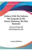 Embers; With The Failures; The Gargoyle; In His House; Madonna; The Man Masterful