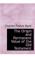 Origin and Permanent Value of the Old Testament