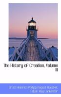 The History of Creation, Volume III