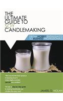 Ultimate Guide to Soy Candlemaking from Hobby Enthusiasts to Business Professionals