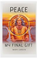 Peace, My Final Gift