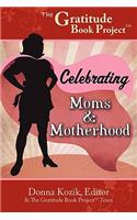 The Gratitude Book Project: Celebrating Moms & Motherhood