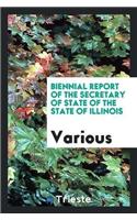 Biennial Report of the Secretary of State of the State of Illinois