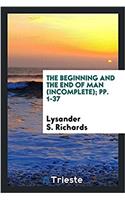 The Beginning and the End of Man (Incomplete); pp. 1-37