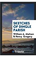 SKETCHES OF DINGLE PARISH