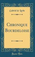 Chronique Bourdeloise (Classic Reprint)