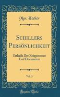 Schillers PersÃ¶nlichkeit, Vol. 3: Urtheile Der Zeitgenossen Und Documente (Classic Reprint)