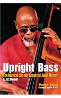 Upright Bass The Musical Life and Legacy of Jamil Nasser