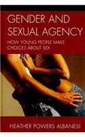 Gender and Sexual Agency: How Young People Make Choices about Sex