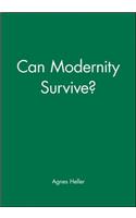 Can Modernity Survive