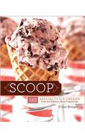 Scoop: 125 Specialty Ice Creams from the Nation's Best Creameries