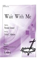Wait with Me