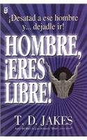 Hombre Eres Libre!