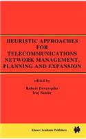 Heuristic Approaches for Telecommunications Network Management, Planning and Expansion