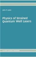 Physics of Strained Quantum Well Lasers