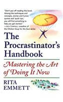 The Procrastinator's Handbook: Mastering the Art of Doing It Now