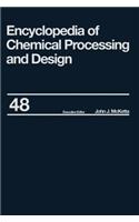 Encyclopedia of Chemical Processing and Design