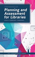 Fundamentals of Planning and Assessment for Libraries: (Fundamentals Series)