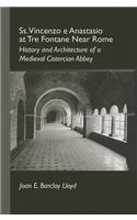 SS. Vincenzo E Anastasio at Tre Fontane Near Rome: History and Architecture of a Medieval Cistercian Abbey