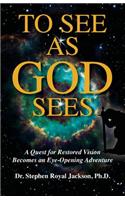 To See as God Sees