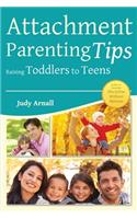 Attachment Parenting Tips Raising Toddlers to Teens
