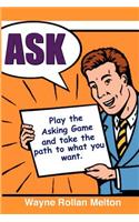 Ask Play the Asking Game and Take the Path to What You Want
