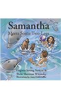 Samantha Meets Some Two-Legs