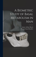Biometric Study of Basal Metabolism in Man