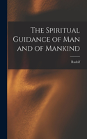 Spiritual Guidance of Man and of Mankind