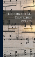 Liederbuch des deutschen Volkes.