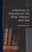 Manual of Diseases of the Nose, Throat, and Ear