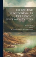 Bau-Und Kunstdenkmäler Der Provinz Schleswig-Holstein: Mit Ausnahme Des Kreises Herzogtum Lauenburg